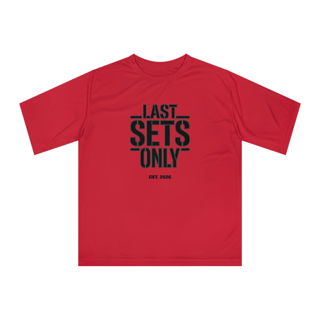 “Last Sets Only” Unisex Performance T-shirt