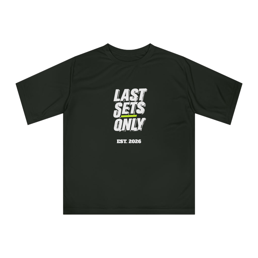 “Last Sets Only” Unisex Performance T-shirt