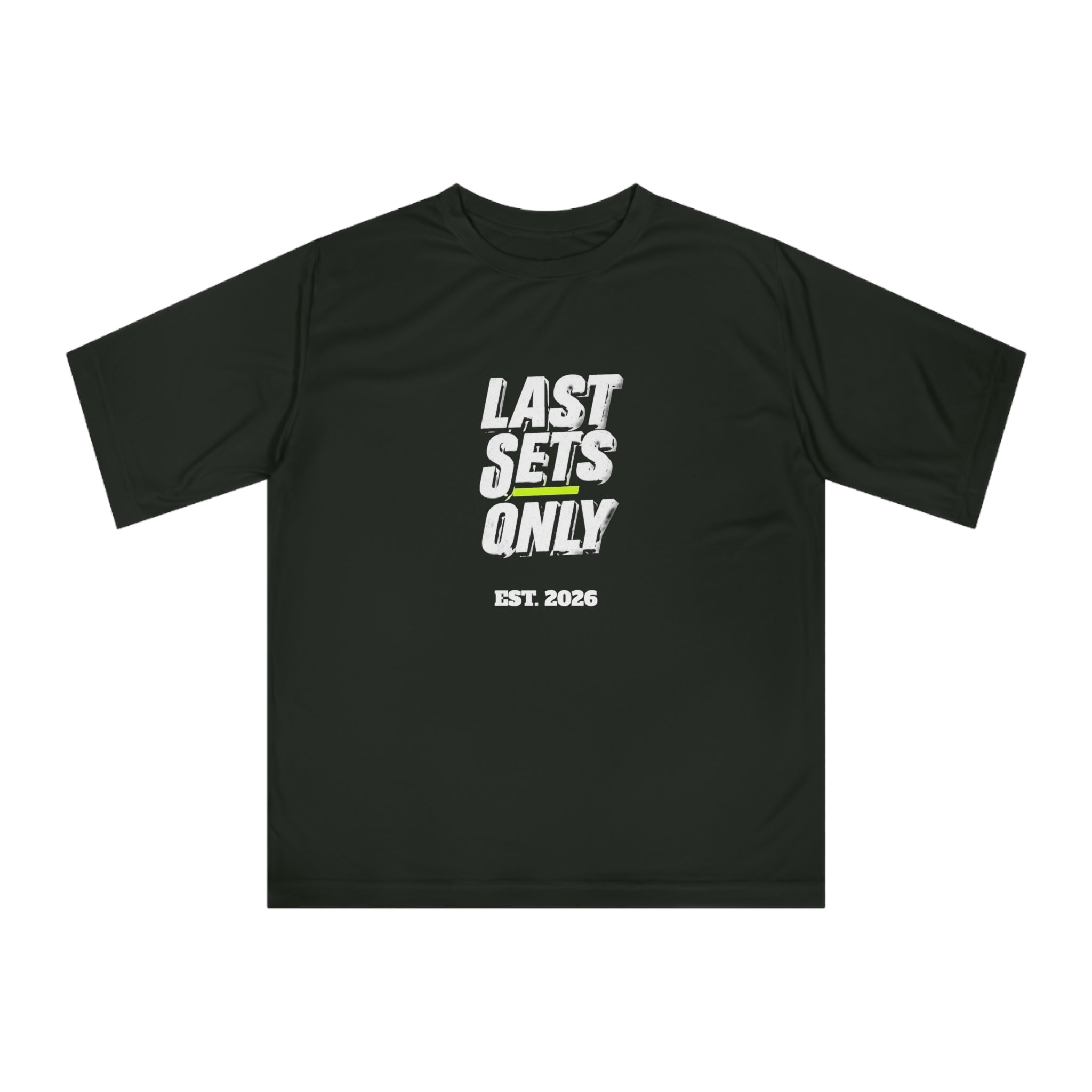 “Last Sets Only” Unisex Performance T-shirt