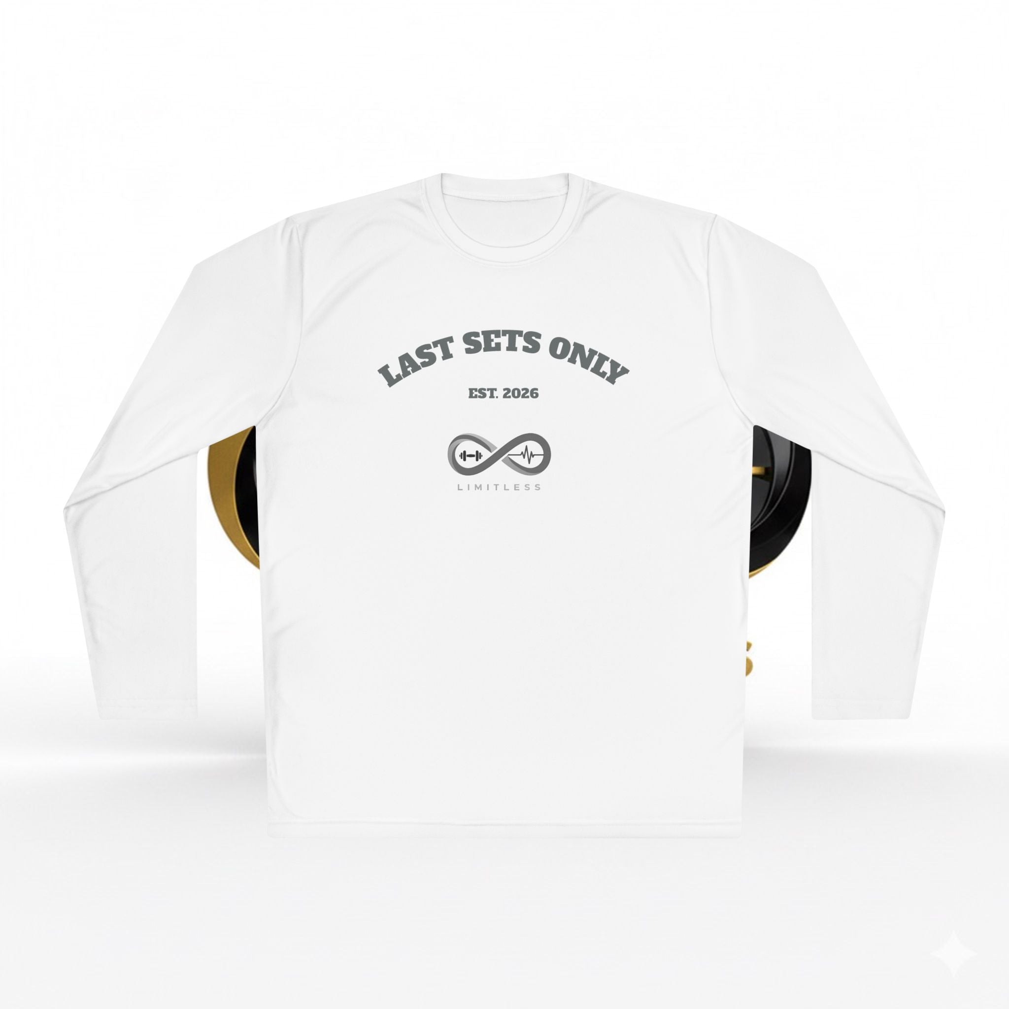 “Last Sets Only” Unisex  Performance Long Sleeve Tee